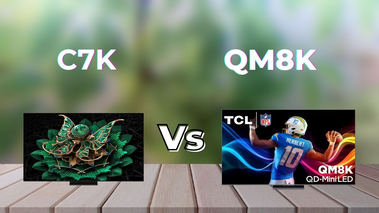 TCL C7K vs TCL QM8K &ndash; Full Comparison!