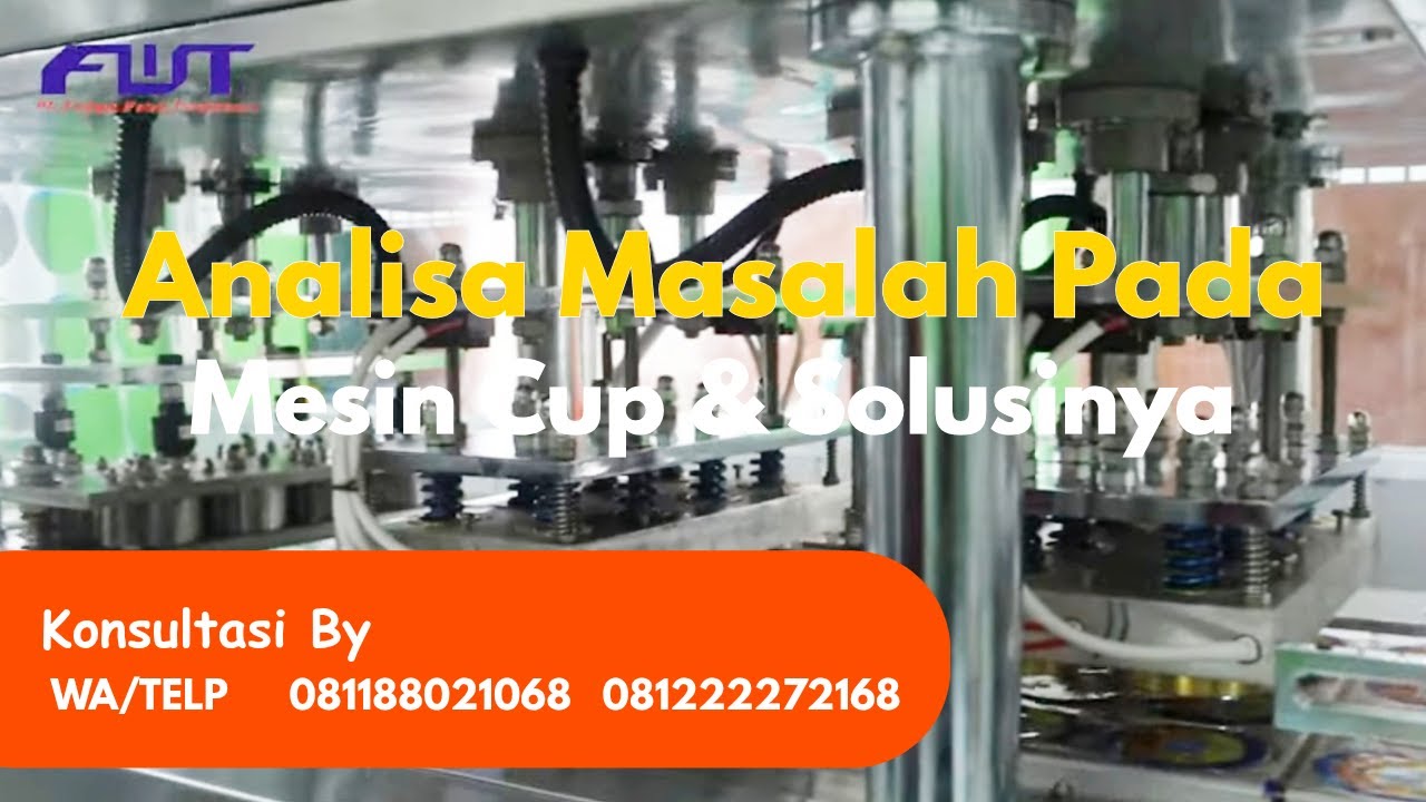 Analisa Masalah Pada Mesin Filling CUP & Solusi Cara Mengatasinya
