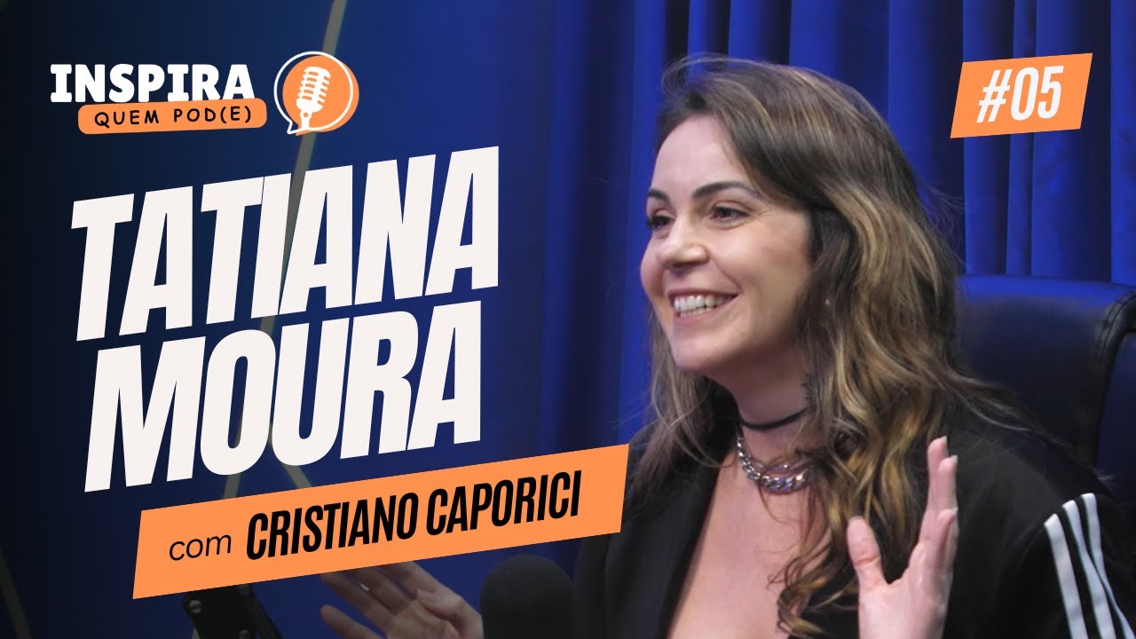 #05 TATIANA MOURA | FIX ONLINE | INSPIRA QUEM POD(E)