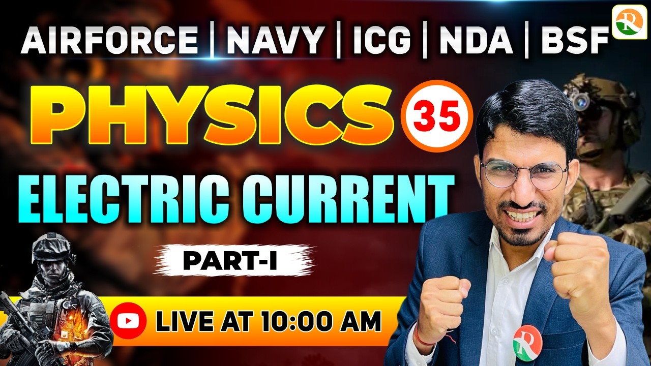 Electric Current -1 | Airforce, Navy, ICG, BSF, NDA | Airforce Physics Classes | BSF Physics
