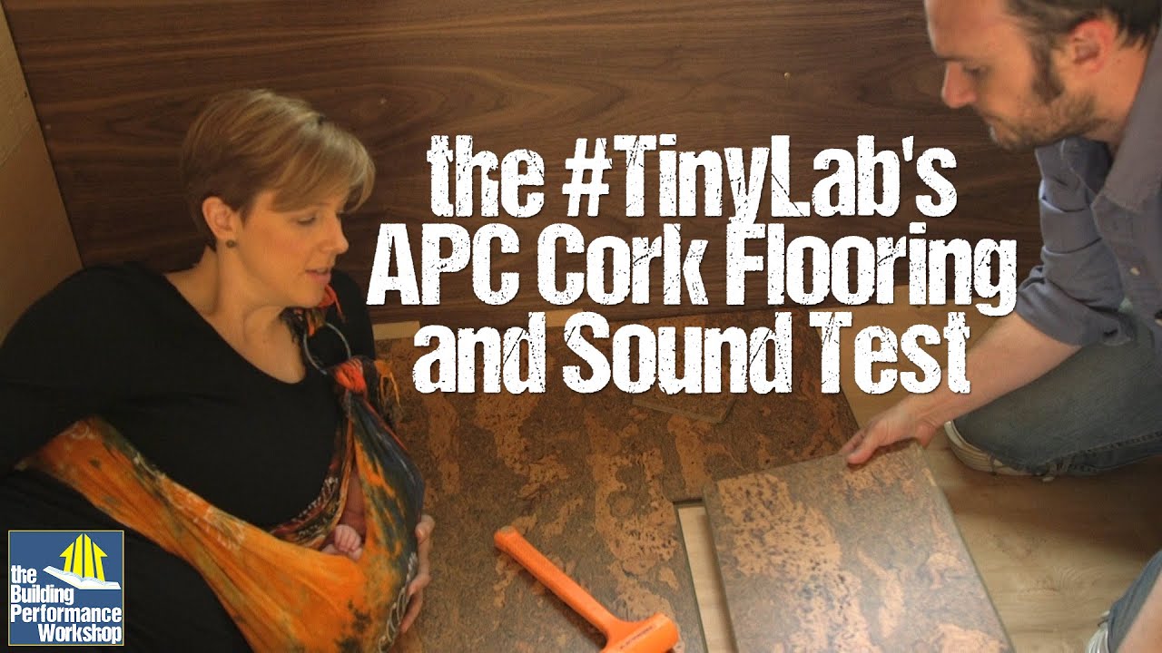 Tiny House APC Cork Flooring and Noise Control Test