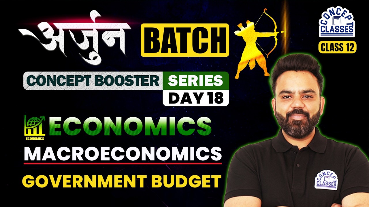 Government Budget Class 12 One Shot | Economics | Arjun Batch | Concept Booster Series Day 18