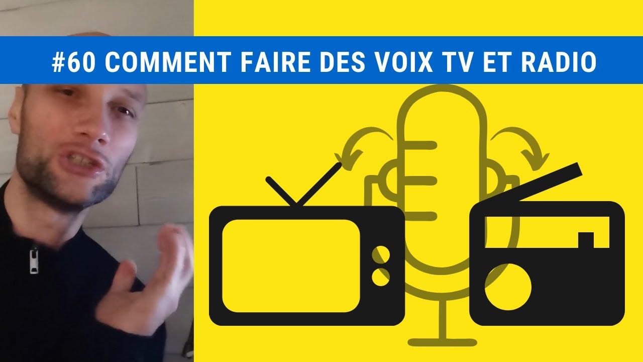 #60 Comment faire des voix comme dans les médias TV et Radio