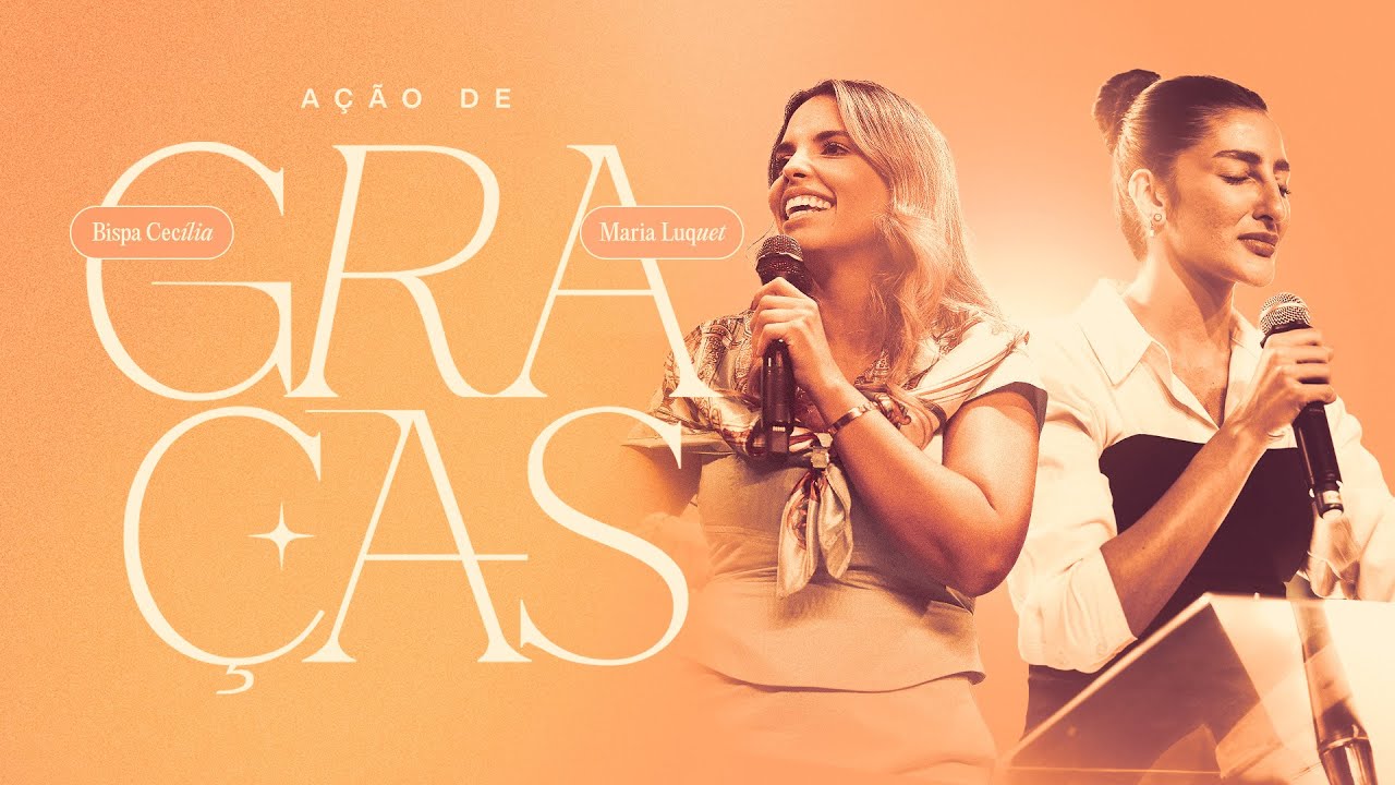 AÇÃO DE GRAÇAS - BISPA CECÍLIA & MARIA LUQUET -  VOLTADAS PARA A PRESENÇA