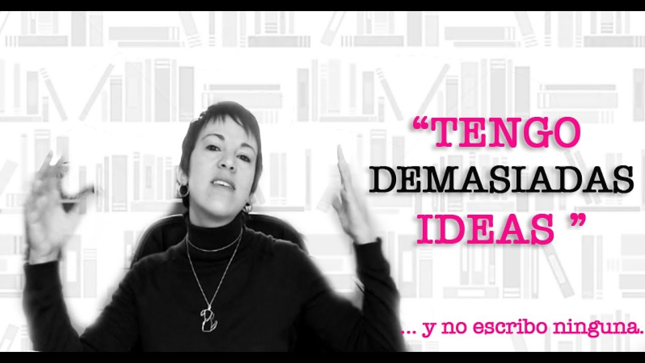 Tengo mil ideas... pero no escribo ninguna.