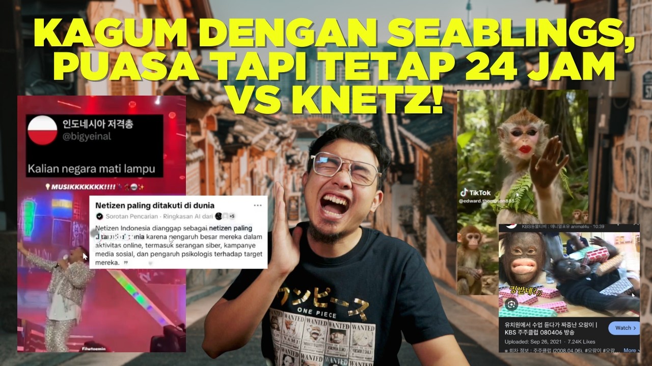 KAGUM DENGAN SEABLINGS, PUASA TAPI TETAP 24 JAM VS KNETZ!