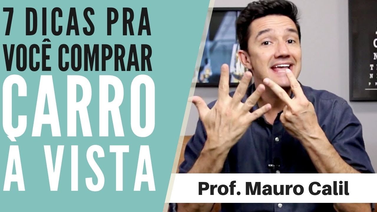 7 DICAS PRA VOCÊ COMPRAR CARRO À VISTA!