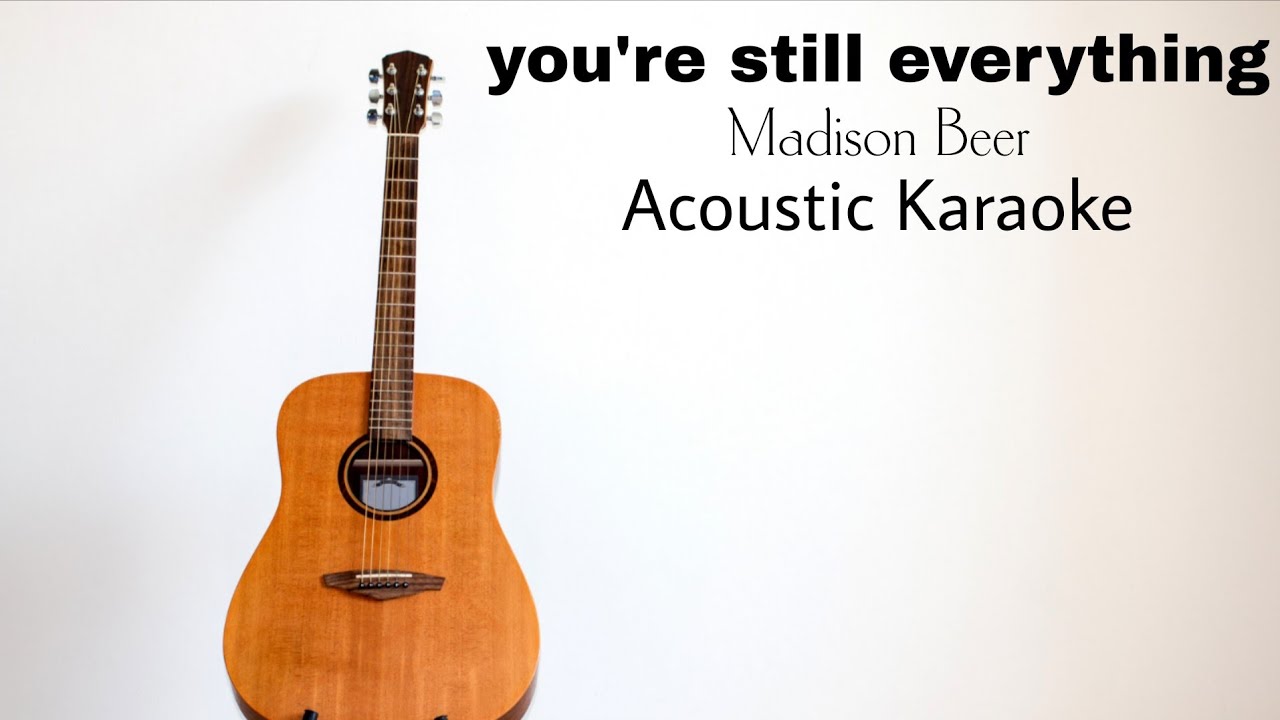 Madison Beer - you're still everything (Acoustic Karaoke)