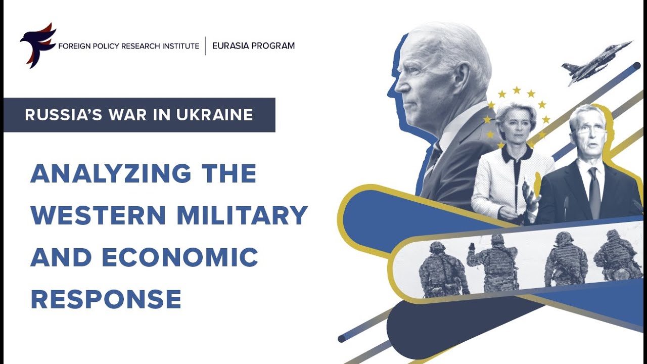 Russia&rsquo;s War in Ukraine: Analyzing the Western Military and Economic Response