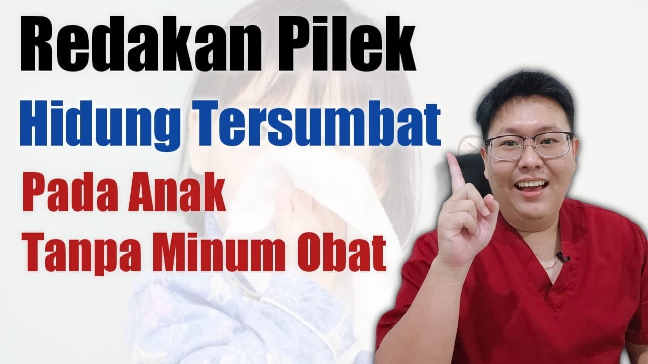 CARA MENGATASI PILEK DAN HIDUNG TERSUMBAT PADA ANAK TANPA MINUM OBAT - TANYAKAN DOKTER