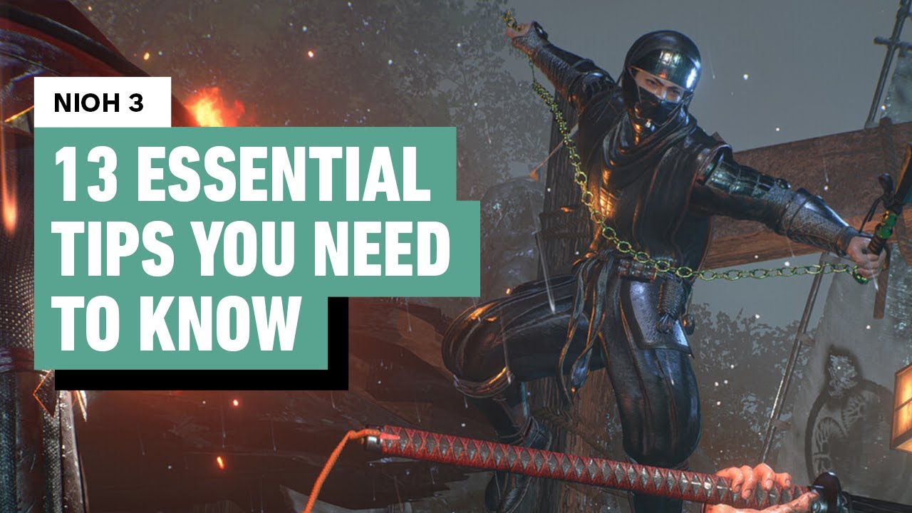 Nioh 3 - 13 Essential Tips You Need to Know to Survive