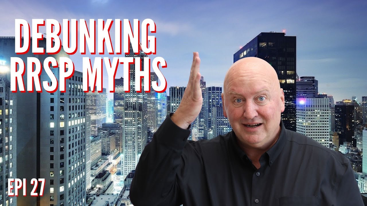 Busting RRSP Myths | Get Access to YOUR Money When You Need It