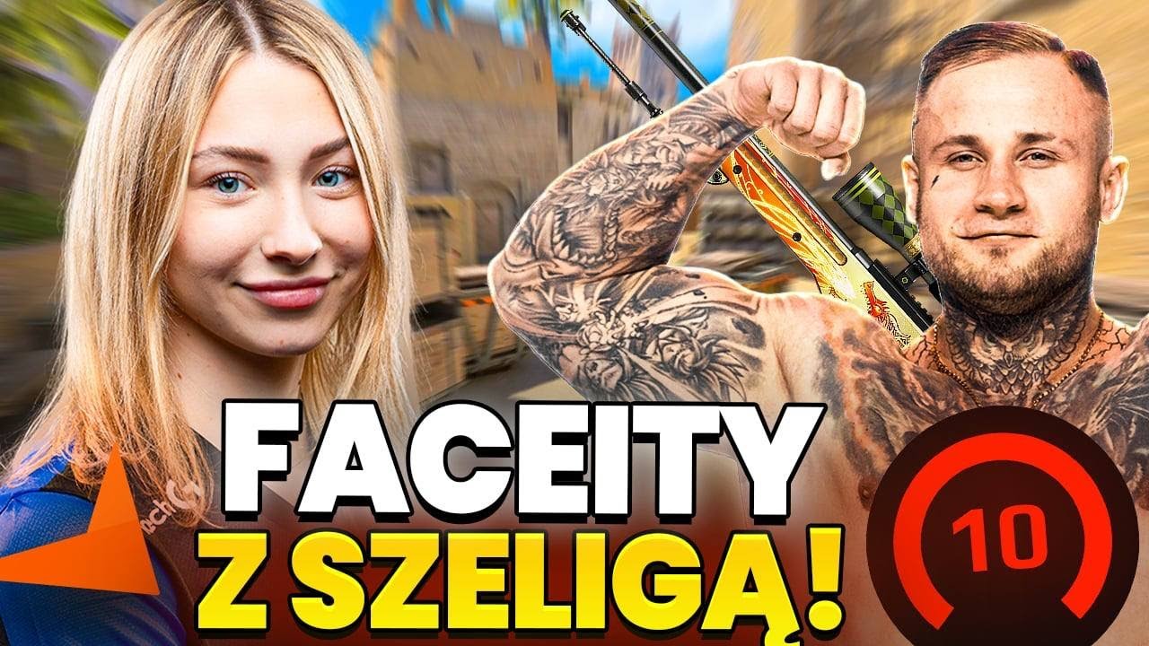 FACEITY Z SZELIGA 🔥