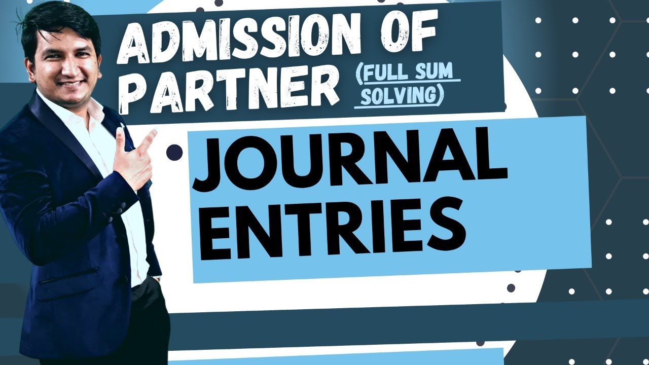Admission of Partner | Journal Entries | Full sum solving | Class 12