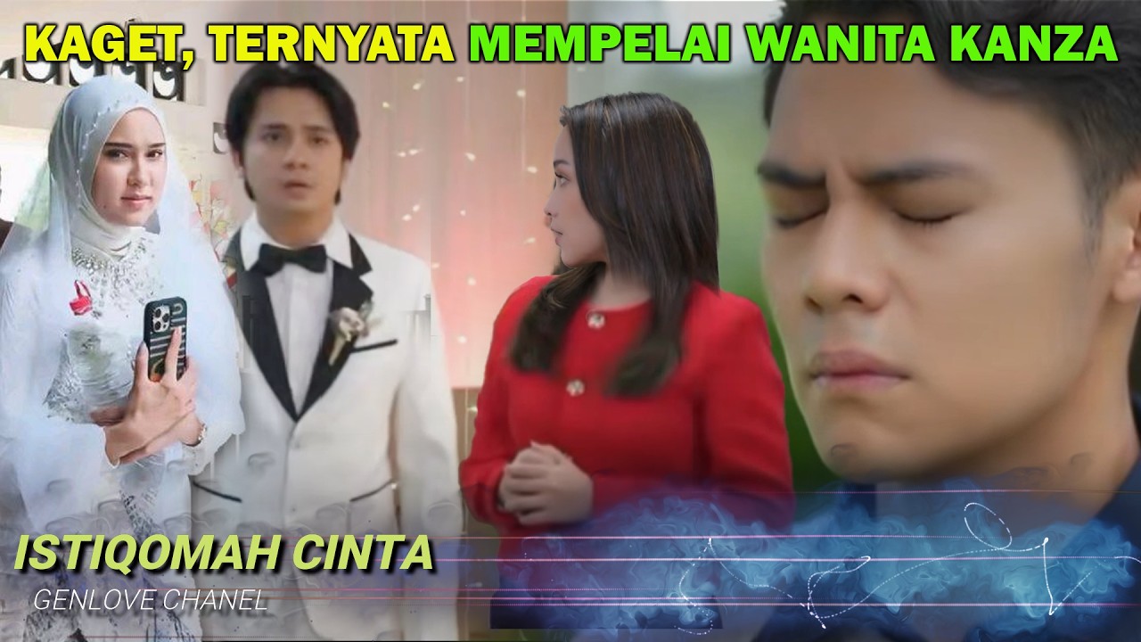 FATAN KAGET MEMPELAI WANITANYA KANZA, ISTIQOMAH CINTA SCTV JUMAT 20 MARET 2026 FULL EPISODE 40