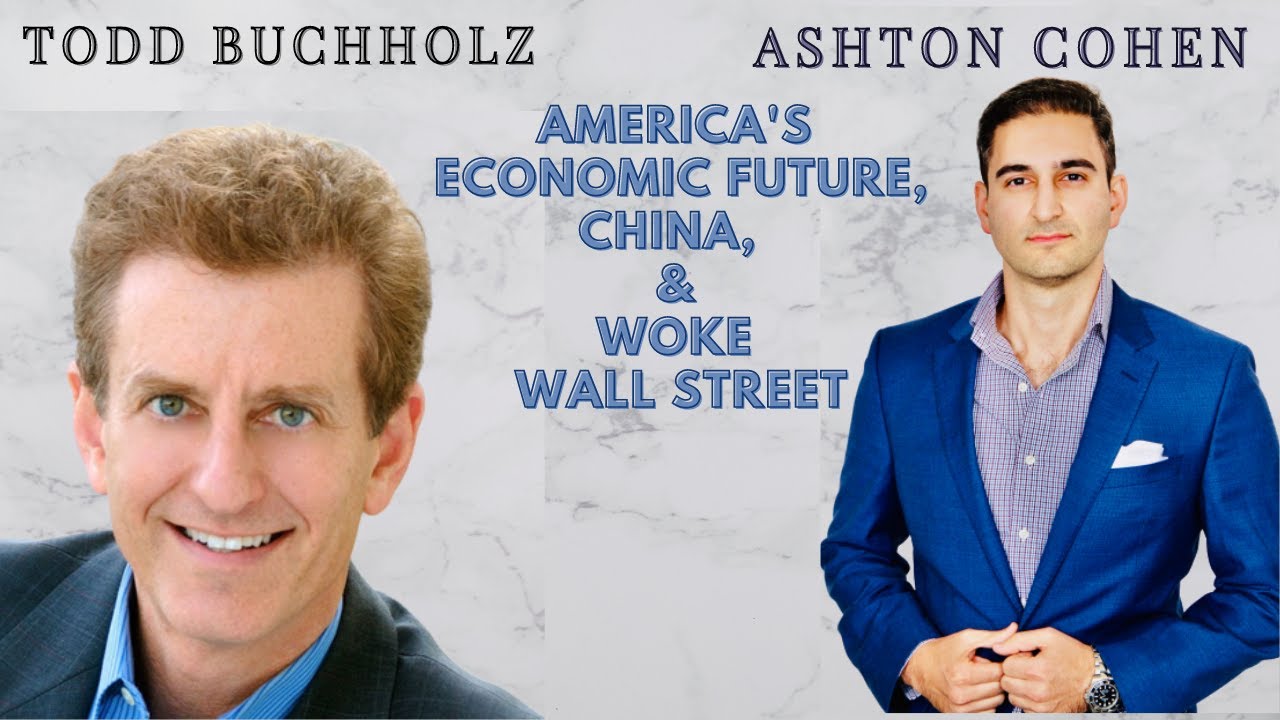 America&rsquo;s Economic Future, China, & Woke Wall Street. Guest: Economist Todd Buchholz (CLIP)