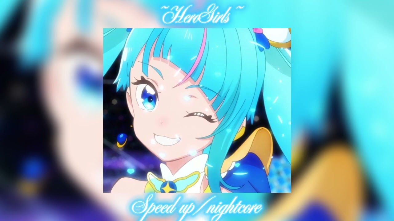 Hirogaru Sky Precure Opening - ~HeroGirls~ (Sped up/nightcore)