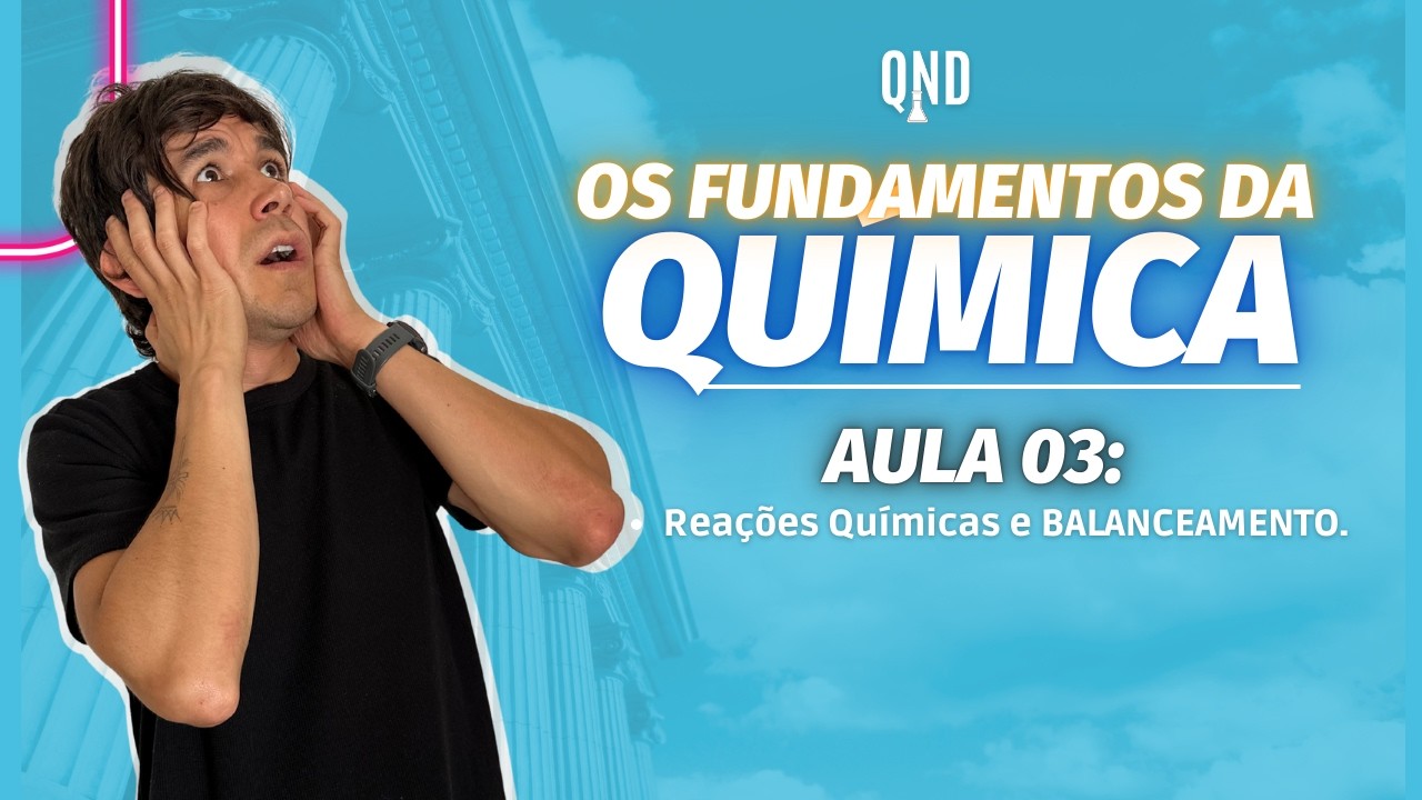 OS FUNDAMENTOS DA QUÍMICA | Aula 03