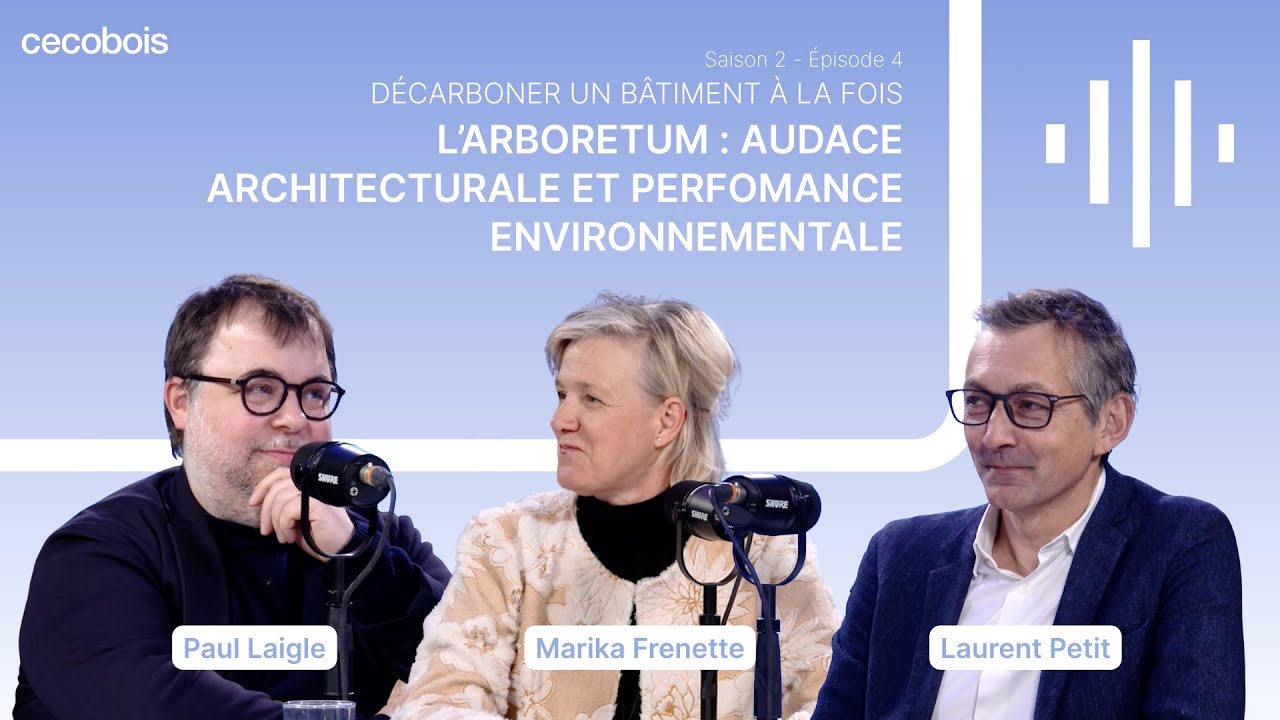 L'arboretum : audace architecturale et performance environnementale - Décarboner (S2EP4)
