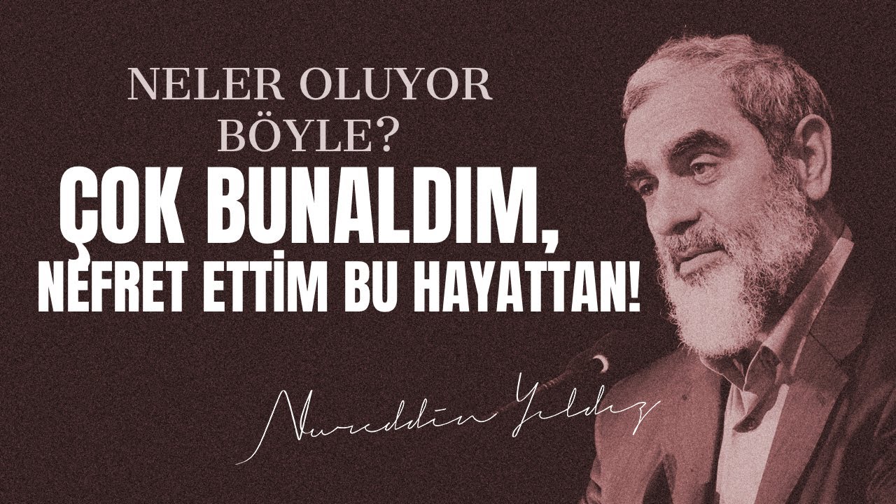 NELER OLUYOR BÖYLE? ÇOK BUNALDIM, NEFRET ETTİM BU HAYATTAN! | Nureddin Yıldız