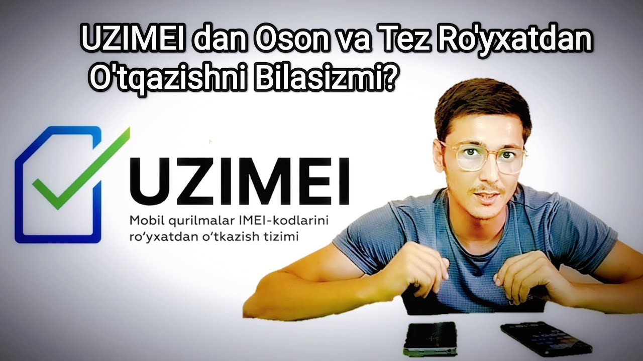 Телфони UZIMEI дан Тез ва Осон Рўйхатдан Ўтқазиш ( Архив 2022 )