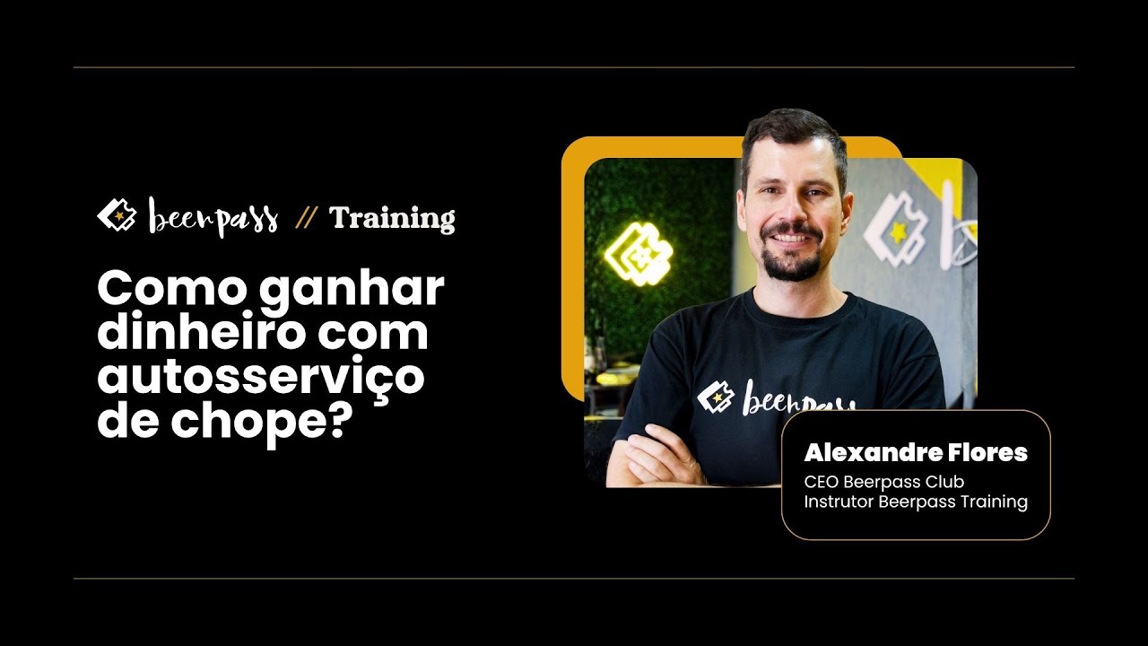 Curso: Ganhe dinheiro com autoatendimento de chope: Aula inaugural
