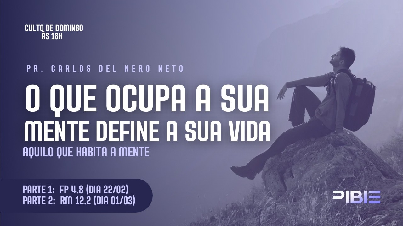 Culto da Família | O que ocupa sua mente define a sua vida - Pr. Carlos Del Nero  | 22/02/2026
