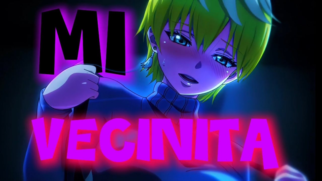 | MI VECINITA - PLAN B | Colaboración @MXkusuriyakuzen @I-AM-JHONNY | ❌ AMV - Letra 