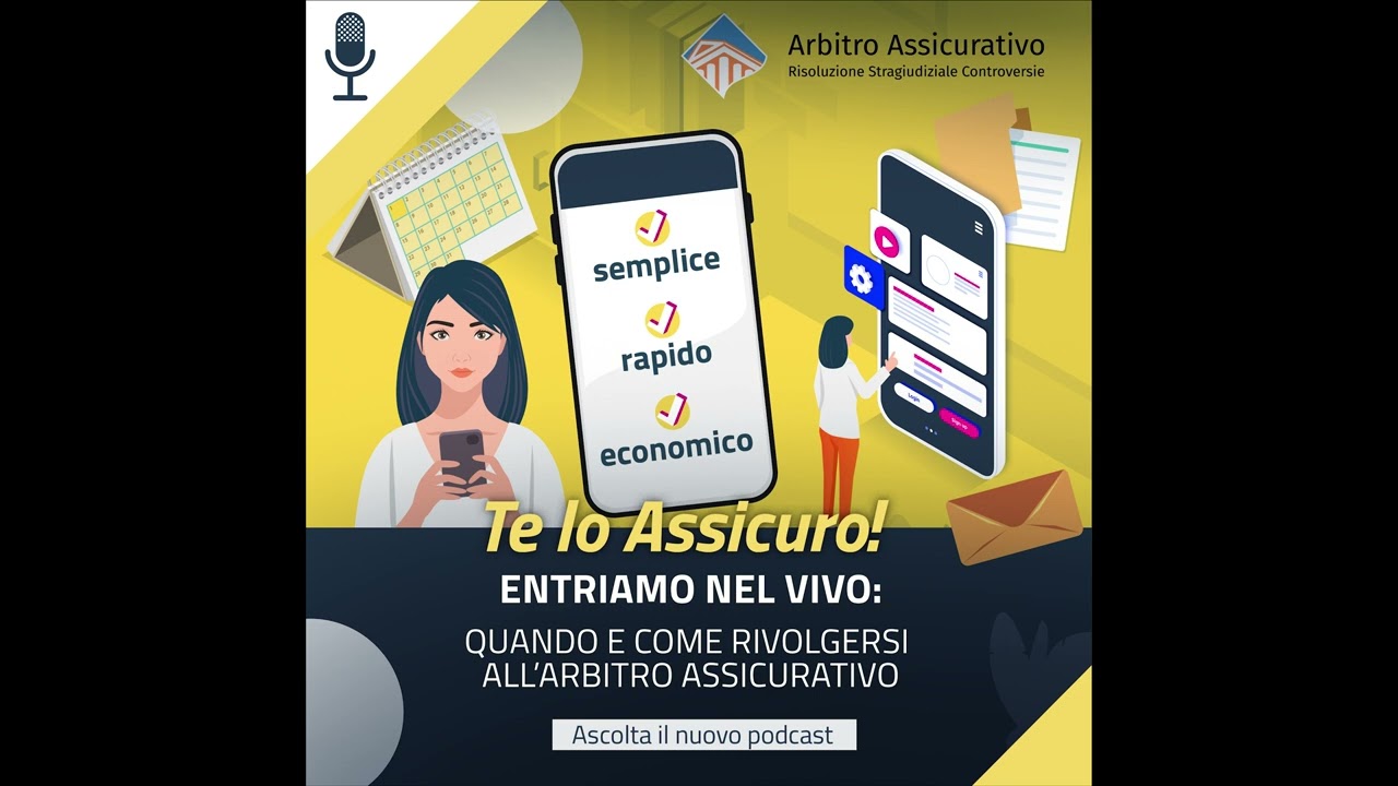 Te lo Assicuro! - Entriamo nel vivo: quando e come rivolgersi all’Arbitro Assicurativo
