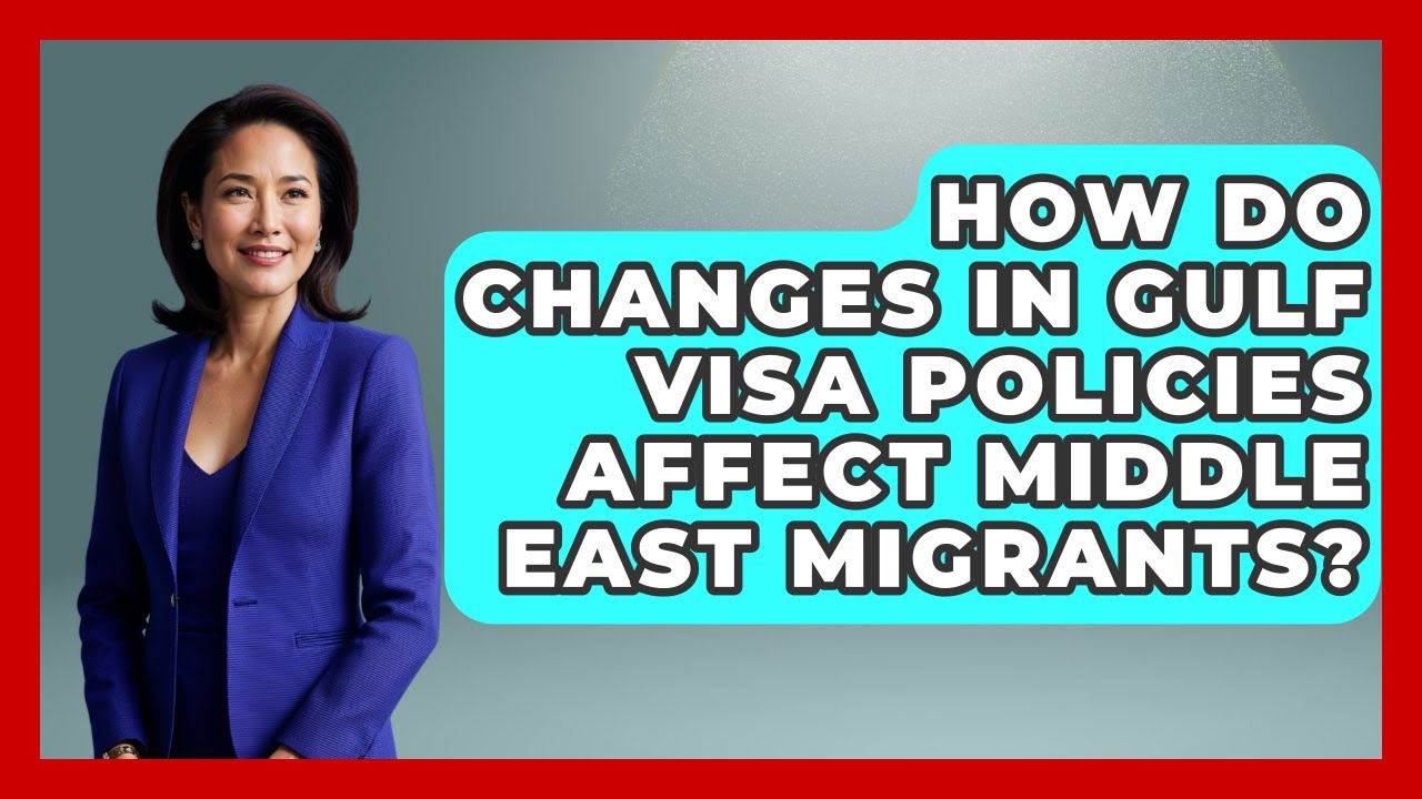 How Do Changes in Gulf Visa Policies Affect Middle East Migrants? | Middle East Migraters News
