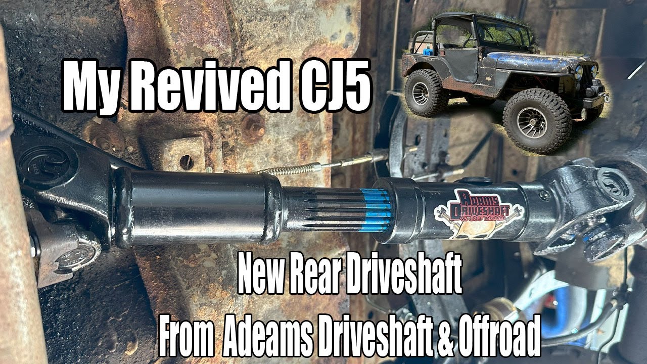 My Revived 1972 Jeep CJ5 - New Rear Adams Driveshaft