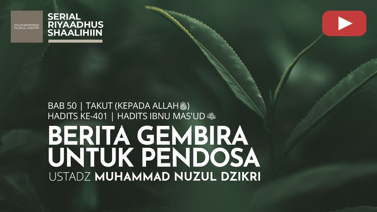 2037. BERITA GEMBIRA UNTUK PENDOSA | Riyaadhus Shaalihiin | Ustadz Muhammad Nuzul Dzikri