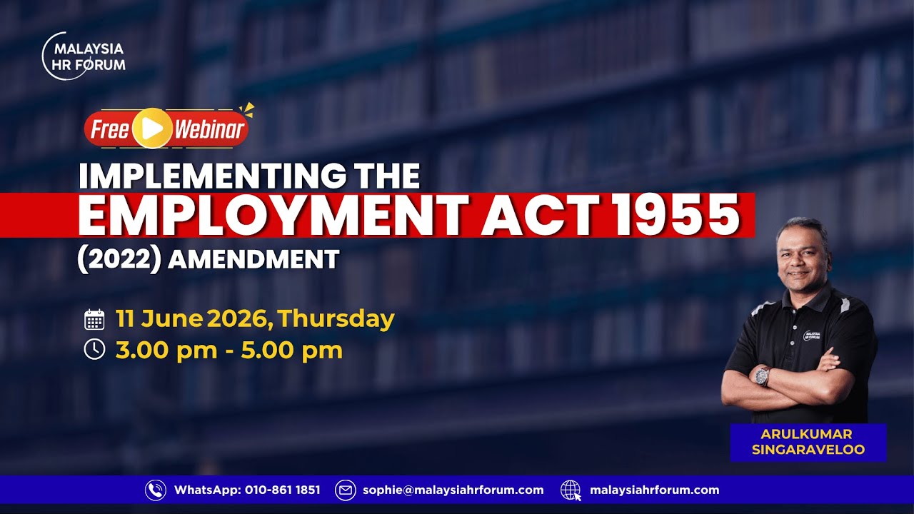 Free Webinar : Implementing The Employment Act 1955 (2022) Amendment