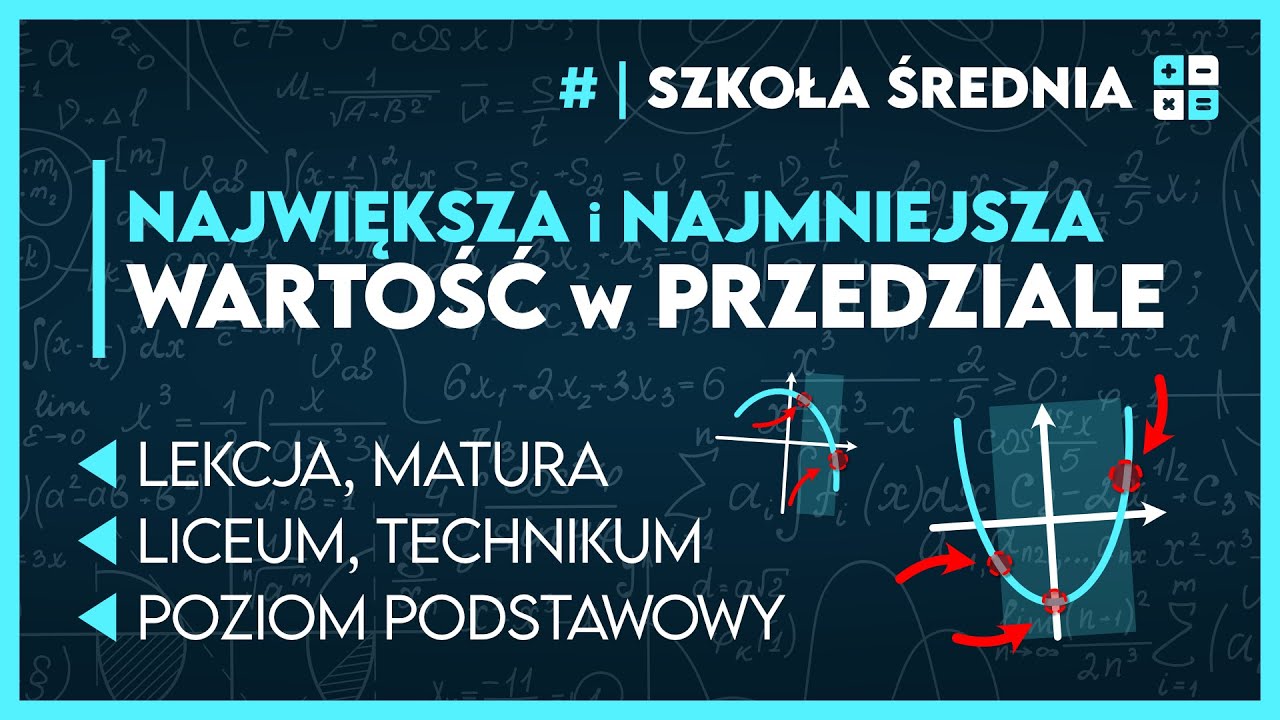 NAJWIĘKSZA I NAJMNIEJSZA WARTOŚĆ W PRZEDZIALE - Funkcja kwadratowa 🎢 | Liceum Technikum