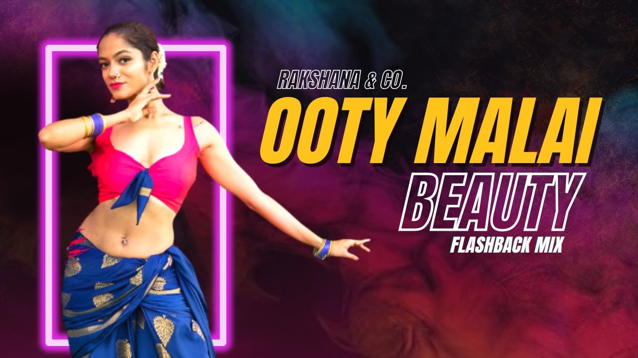 Ooty Malai Beauty | Flashback Mix | Rakshana & Co. [4K]