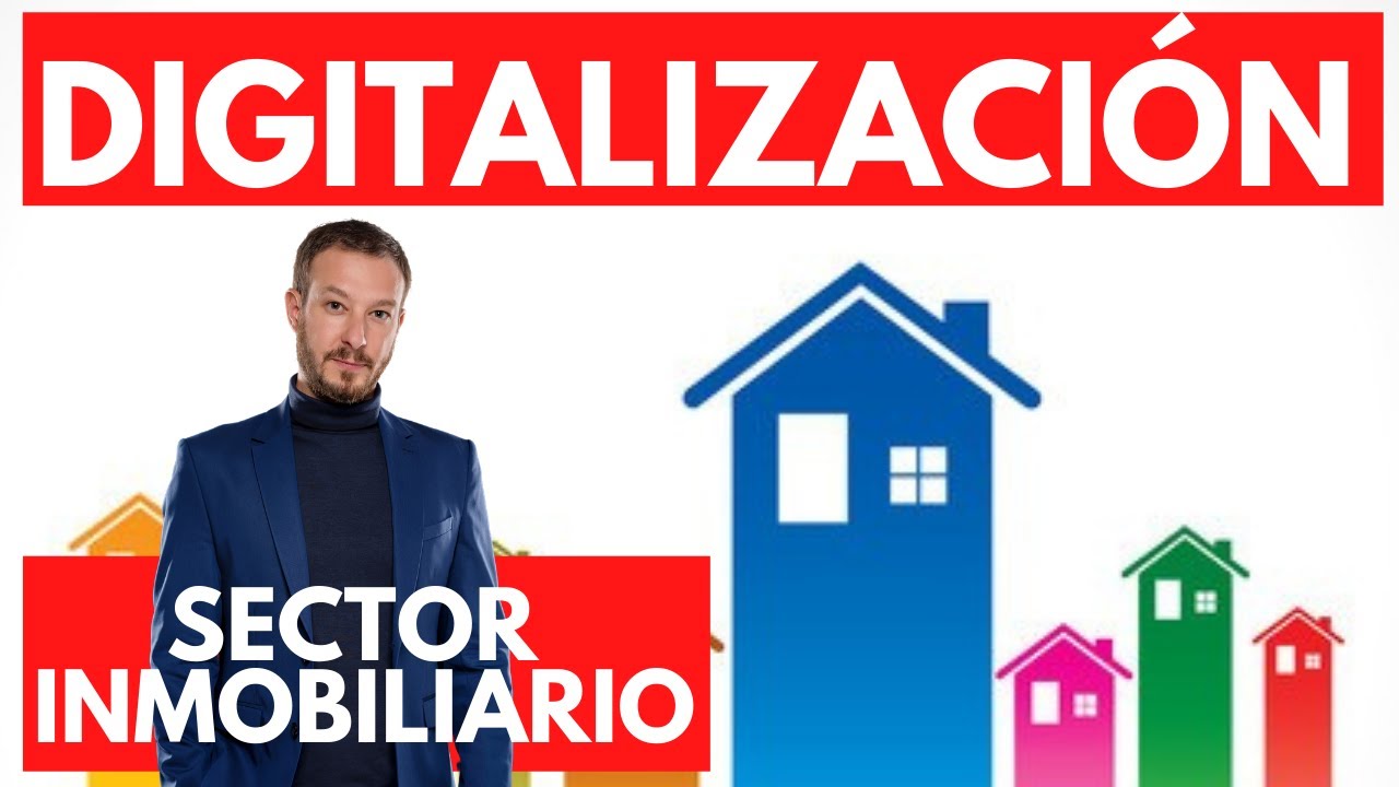 La DIGITALIZACIÓN del sector INMOBILIARIO