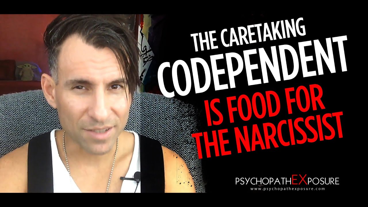 The Codependent Caretaker Is Food for the Narcissist and Attracts Toxic People