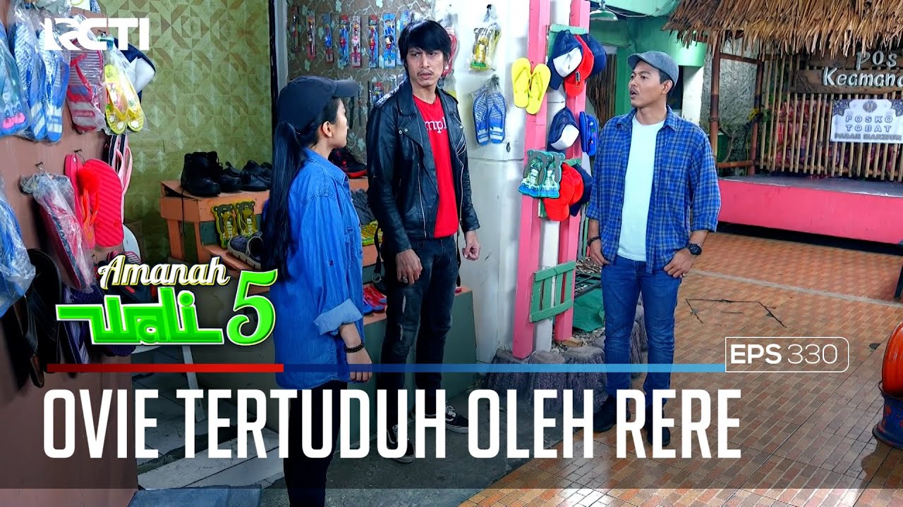 OVIE BINGUNG! TIBA - TIBA DITUDUH SEMBARANGAN SAMA RERE - AMANAH WALI 5 [PART 1]