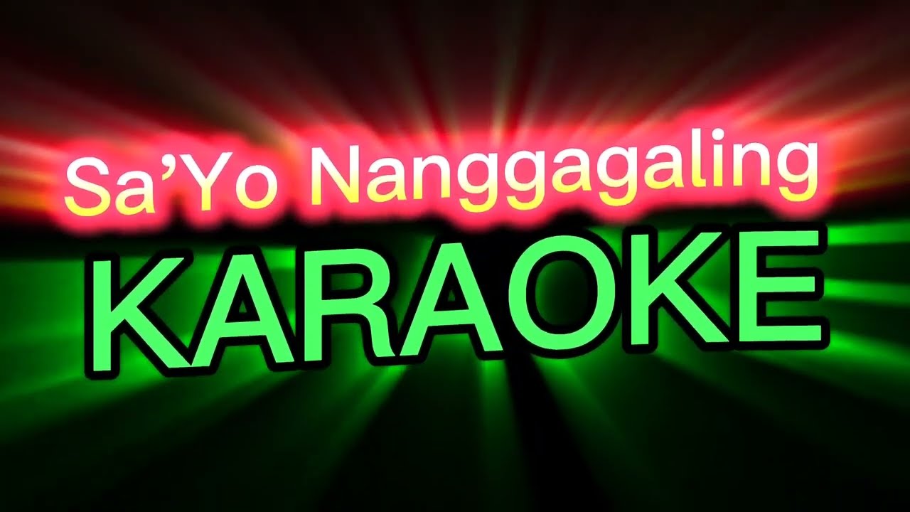 Sa'Yo Nanggagaling KARAOKE