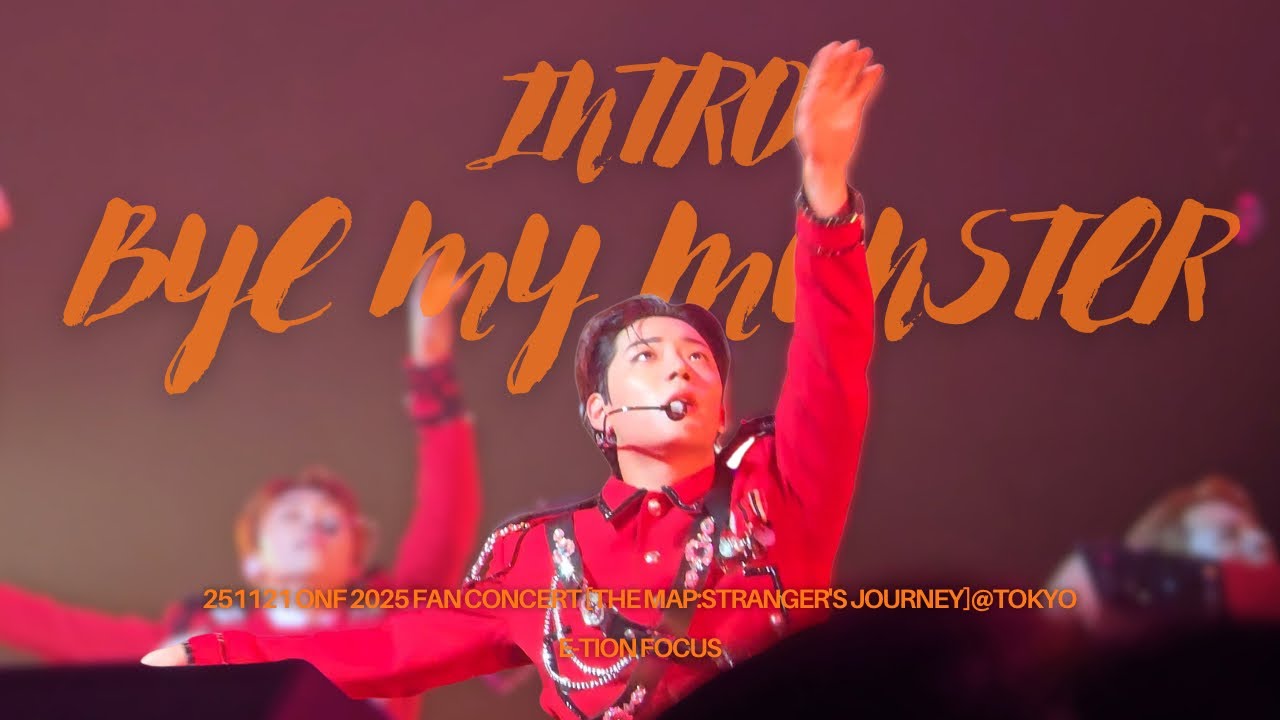 251121 INTRO+Bye My Monster :E-TION (이션 직캠) ONF 2025 FAN CONCERT [THE MAP:STRANGER'S JOURNEY]@TOKYO