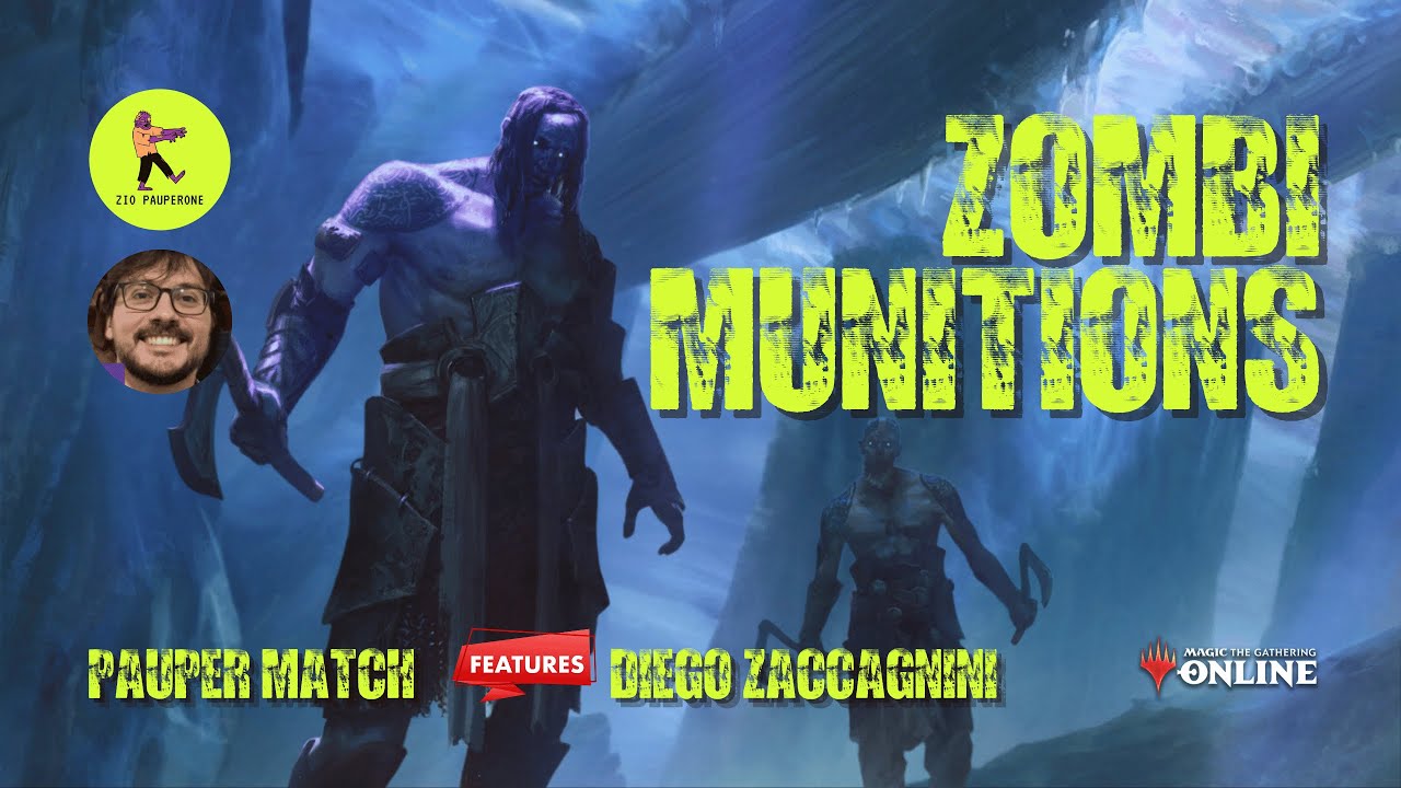 [Pauper Match] Zombi Munitions - Feat Diego Zaccagnini, Prox Settimana Lega Con Un Mazzo Pazzo