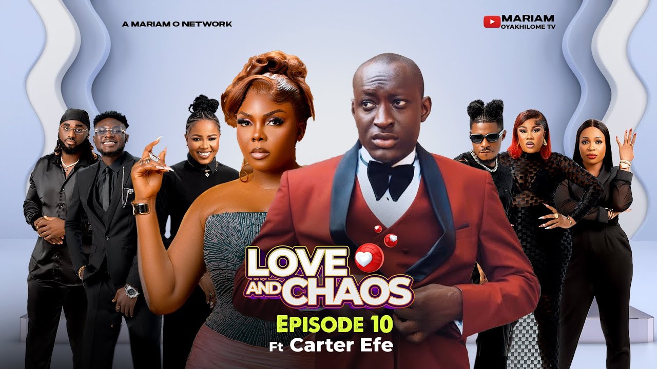 LOVE AND CHAOS S1 EPISODE 10 ft Carter Efe, Blessing CEO, Tosin, Nons Miraj Reality TV#loveandchaos