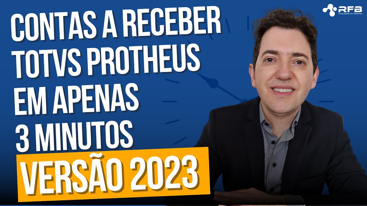M&oacute;dulo Financeiro Contas a Receber TOTVS Protheus | 2023