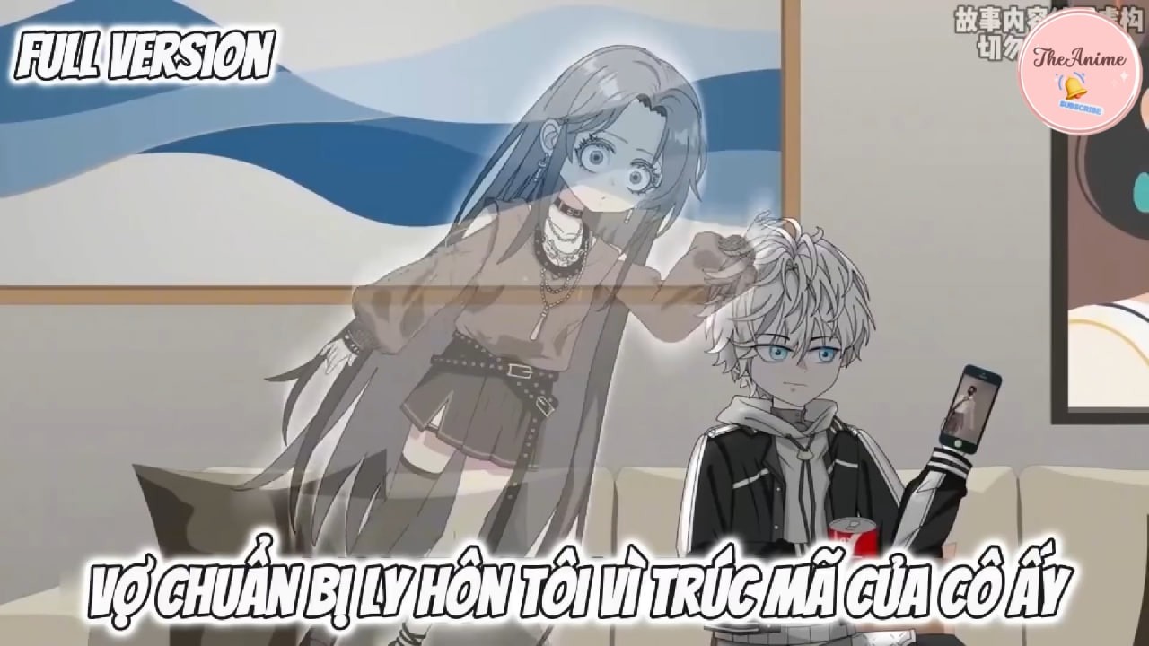 Full - vợ chuẩn bị ly h&ocirc;n t&ocirc;i v&igrave; tr&uacute;c m&atilde; của c&ocirc; ấy... | The Anime VN