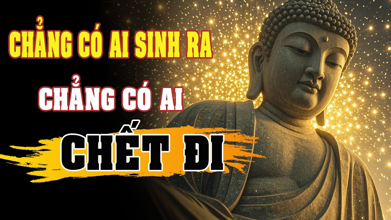 CHẲNG CÓ AI SINH RA - CHẲNG CÓ AI CHẾT ĐI | CHÁNH NIỆM DAILY