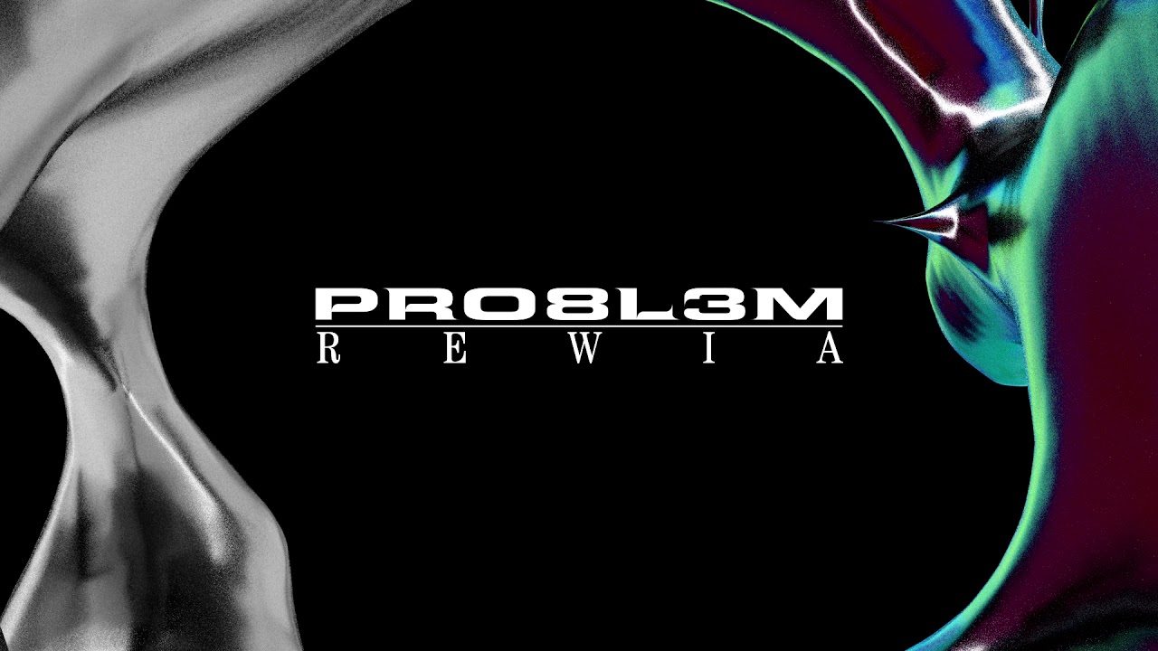 PRO8L3M - Rewia