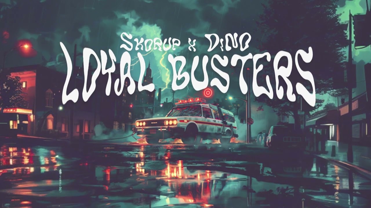 Skorup & DiNO - Loyal Busters