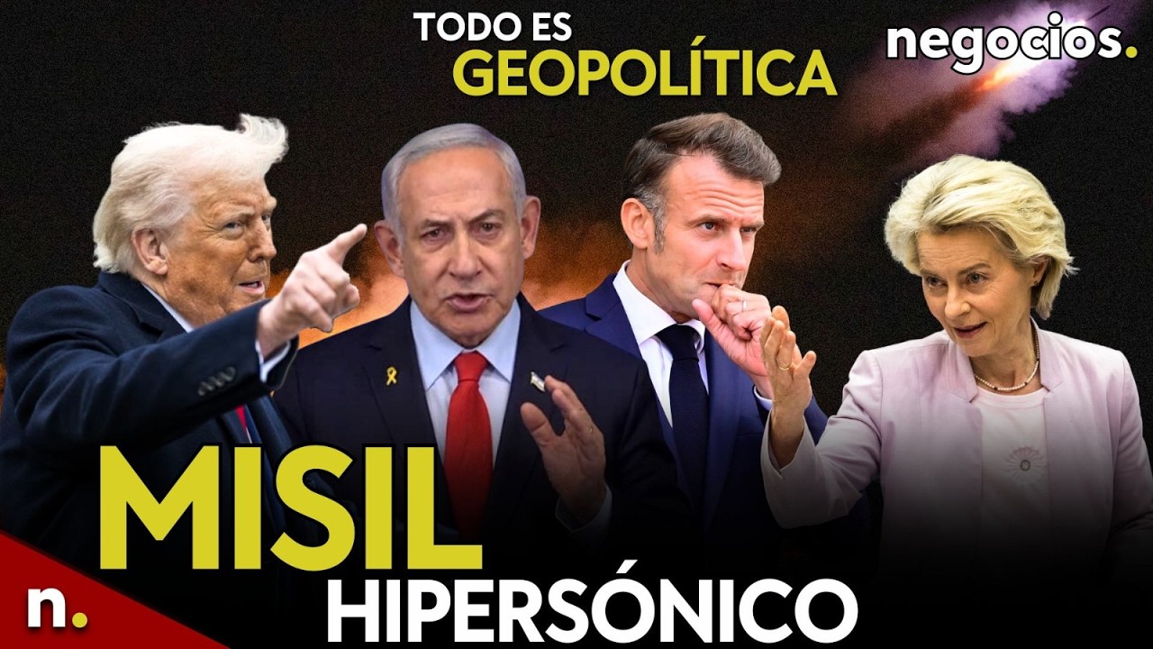 TODO ES GEOPOLÍTICA: El misil hipersónico de Europa, Trump planta cara a Netanyahu y Macron avisa