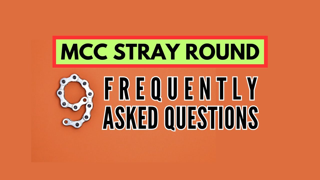 9 Frequently Asked Questions About MCC Stray Round 2023