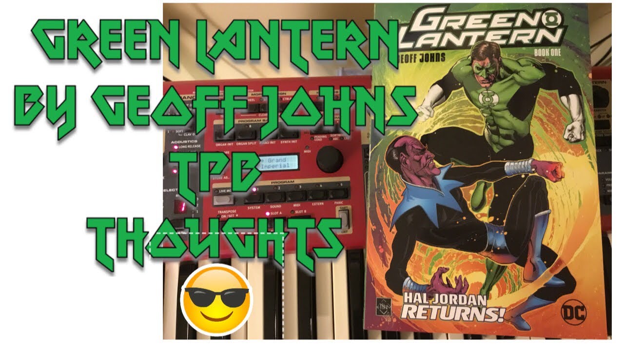 GREEN LANTERN BY GEOFF JOHNS (and me!)  BRAND NEW! A few thoughts.